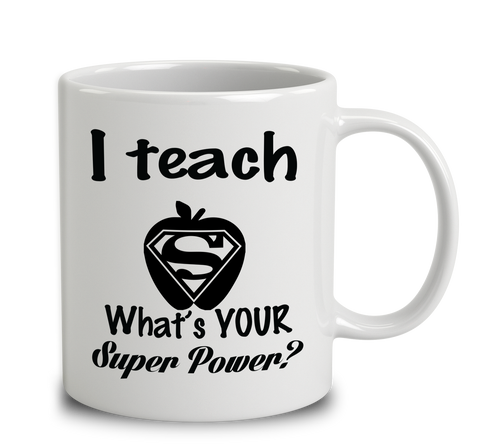 I Teach What's Your Super Power
