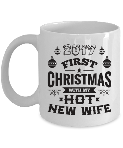 2017 First Christmas With My Hot New Wife/Husband