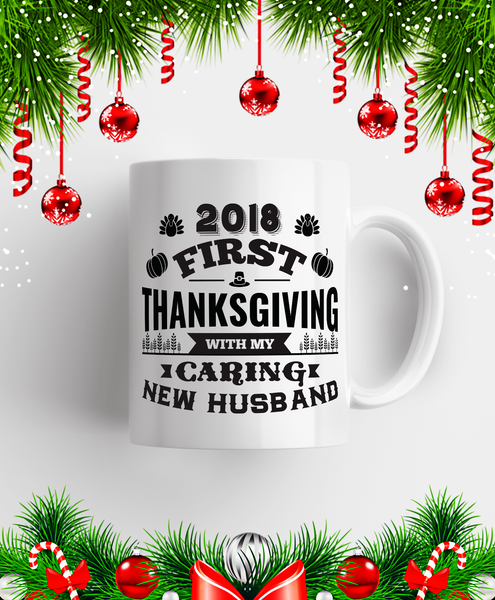 2018 First Thanksgiving With My Caring New Husband Mug Black/White