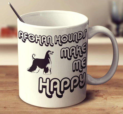 Afghan Hounds Make Me Happy 2