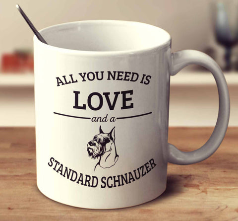 All You Need Is Love And A Standard Schnauzer