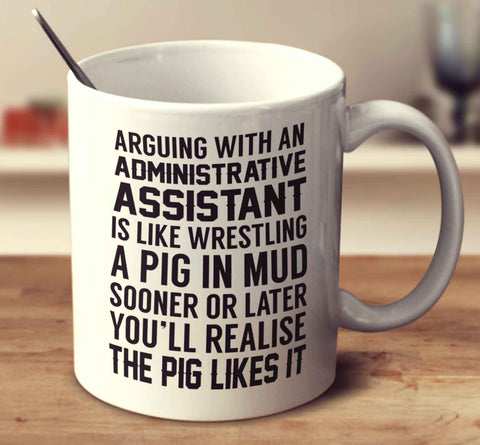 Arguing With An Administrative Assitant