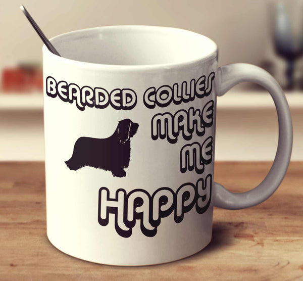 Bearded Collies Make Me Happy 2