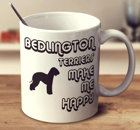 Bedlington Terriers Make Me Happy 2