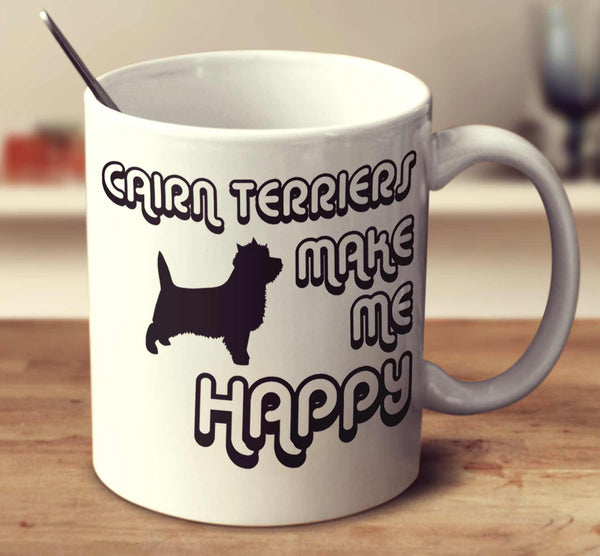 Cairn Terrier Make Me Happy 2