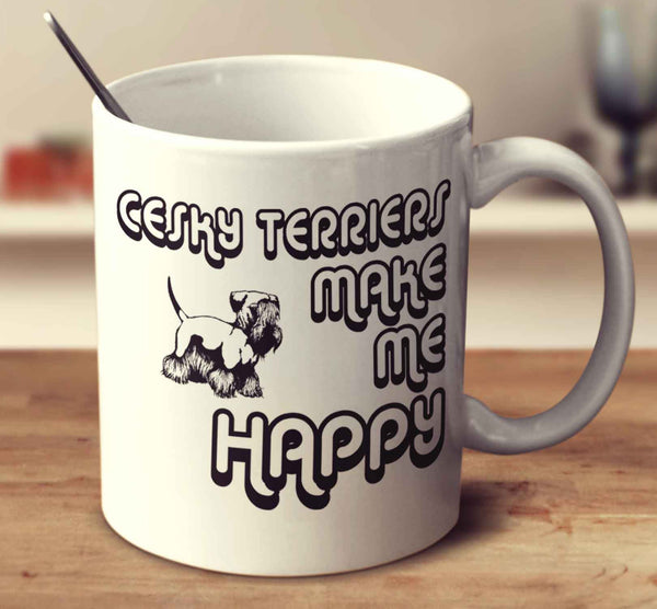 Cesky Terriers Make Me Happy 2