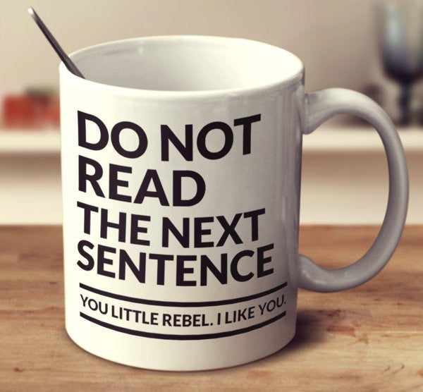 Do Not Read The Next Sentence