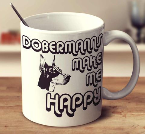 Dobermanns Make Me Happy 2