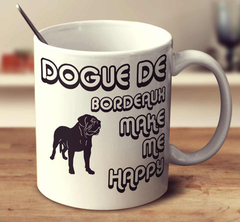Dogue De Bordeaux Make Me Happy 2