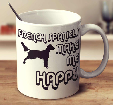 French Spaniels Make Me Happy 2
