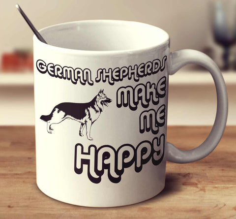 German Shepherds Make Me Happy 2
