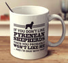 If You Don't Like Pyrenean Shepherds Then You Probably Won't Like Me And I'm Okay With That