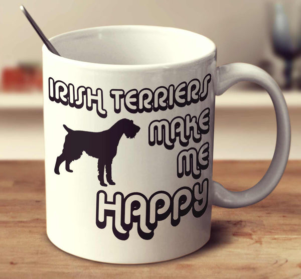 Irish Terriers Make Me Happy 2