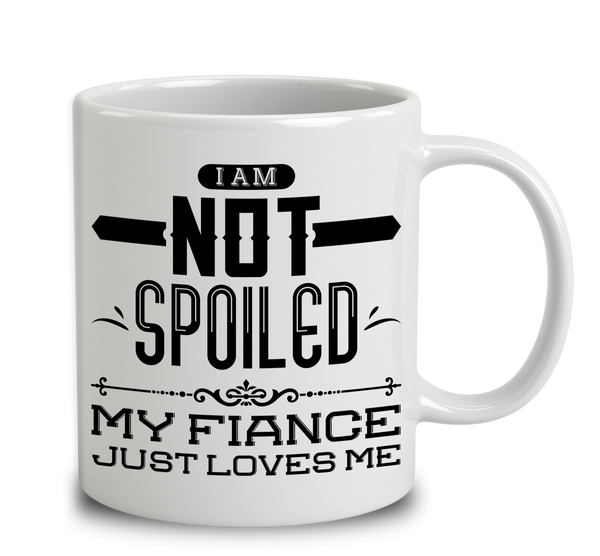 I Am Not Spoiled My Fiance Just Loves Me