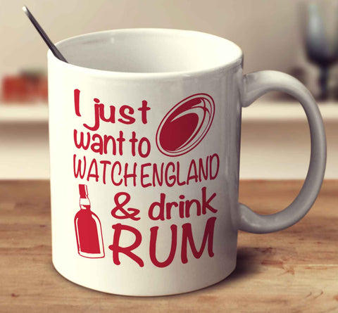 I Just Want To Watch England And Drink Rum
