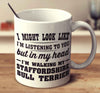 I Might Look Like I'm Listening To You, But In My Head I'm Walking My Staffordshire Bull Terrier