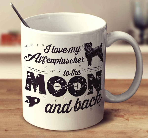 I Love My Affenpinscher To The Moon And Back
