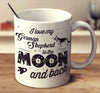 I Love My German Shepherd To The Moon And Back