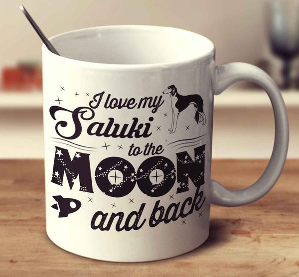 I Love My Saluki To The Moon And Back