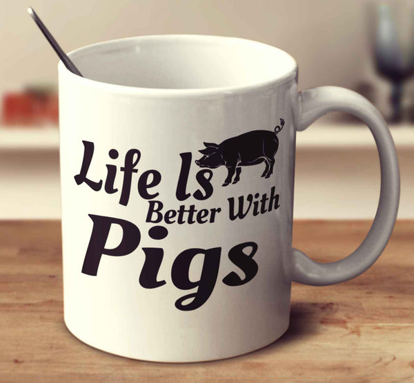 Life Is Better With Pigs