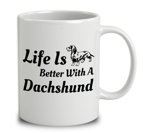 Life Is Better With A Dachshund