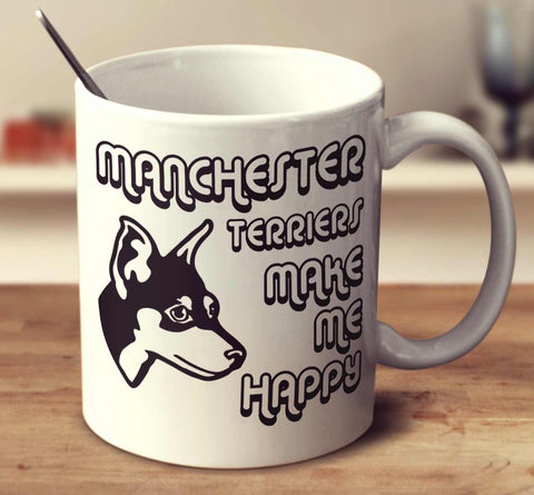 Manchester Terriers Make Me Happy 2