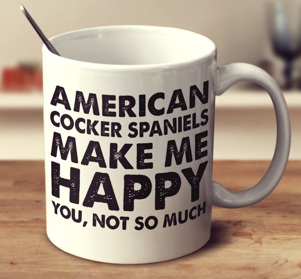 American Cocker Spaniels Make Me Happy