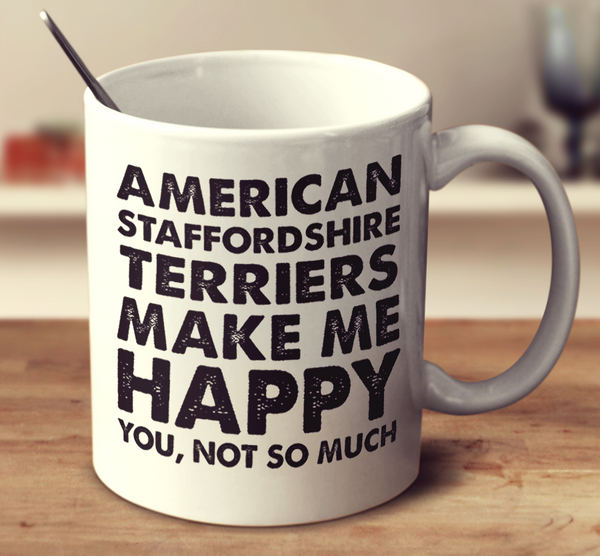 American Staffordshire Terriers Make Me Happy