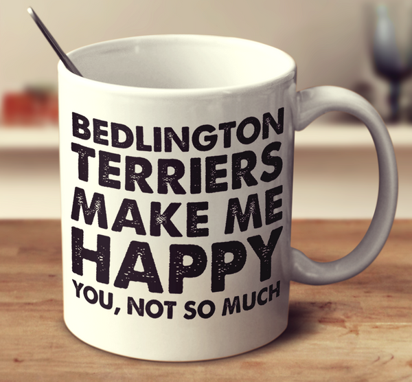 Bedlington Terriers Make Me Happy
