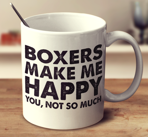 Boxers Make Me Happy