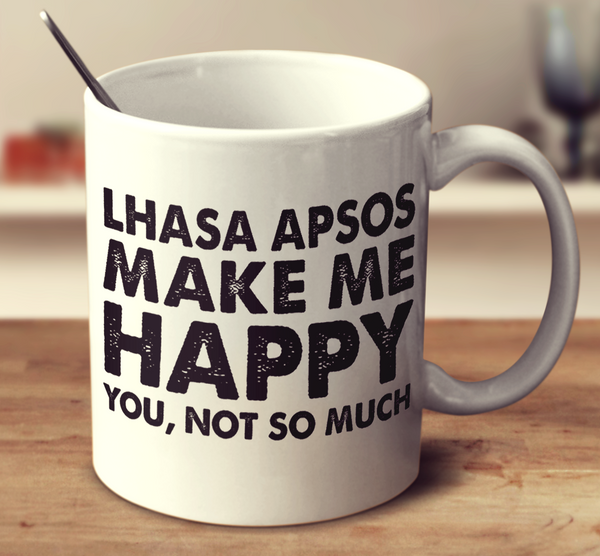 Lhasa Apsos Make Me Happy