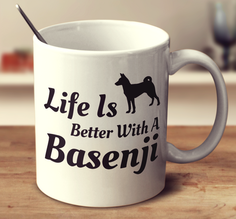 Life Is Better With A Basenji