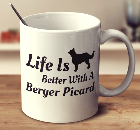 Life Is Better With A Berger Picard
