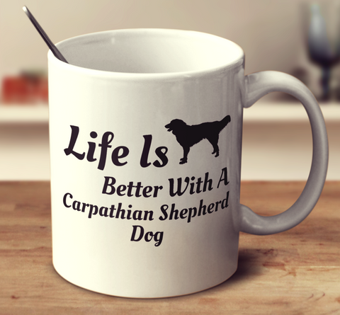 Life Is Better With A Carpathian Shepherd Dog