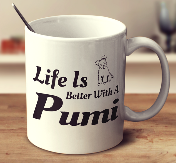 Life Is Better With A Pumi