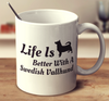 Life Is Better With A Swedish Vallhund