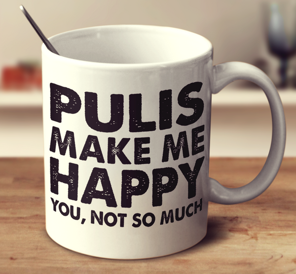 Pulis Make Me Happy
