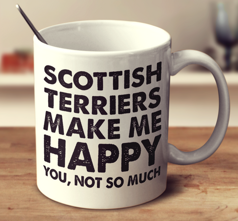 Scottish Terriers Make Me Happy