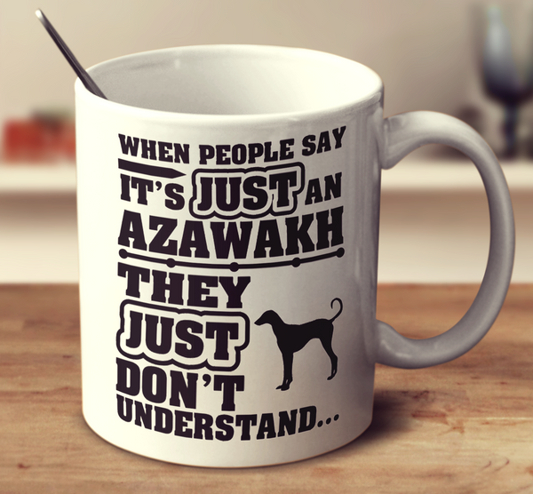 When People Say It's Just An Azawakh