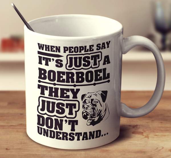 When People Say It's Just A Boerboel