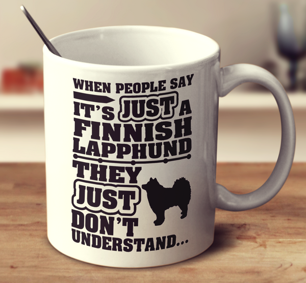 When People Say It's Just A Finnish Lapphund