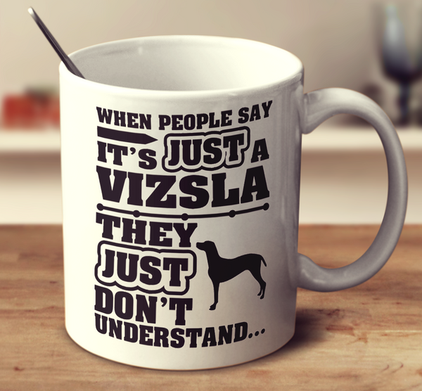 When People Say It's Just A Vizsla