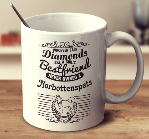 Whoever Said Diamonds Are A Girl's Bestfriend Never Owned A Norbottenspets