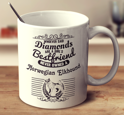Whoever Said Diamonds Are A Girl's Bestfriend Never Owned A Norwegian Elkhound