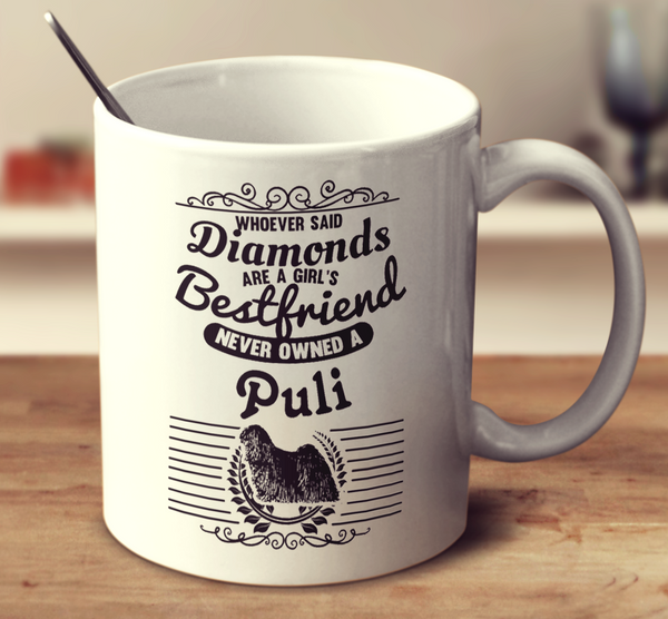 Whoever Said Diamonds Are A Girl's Bestfriend Never Owned A Puli