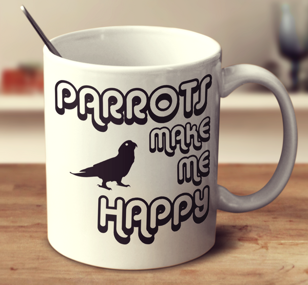 Parrots Make Me Happy 2