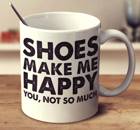 Shoes Make Me Happy