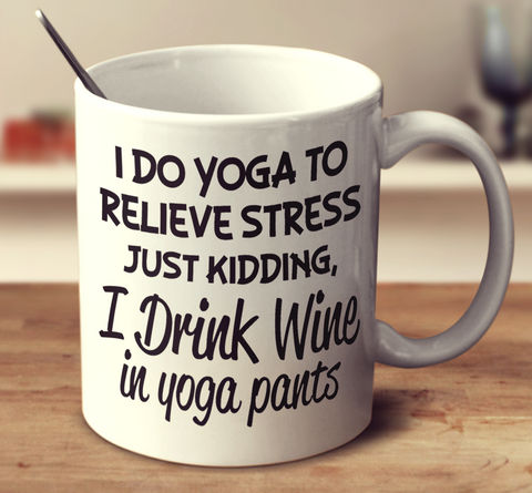 I Do Yoga To Relieve Stress