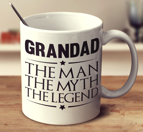 Grandad The Man The Myth The Legend