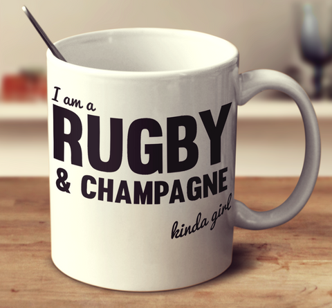 I'm A Rugby And Champagne Kinda Girl